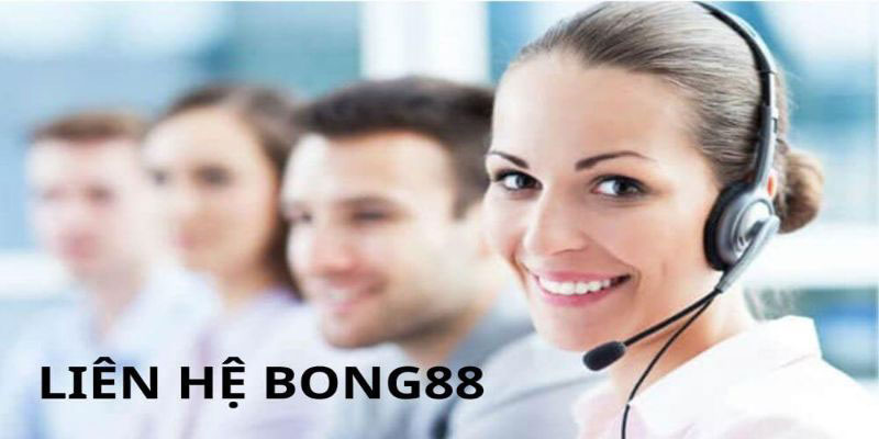 Điểm danh các phương thức liên hệ Bong88
